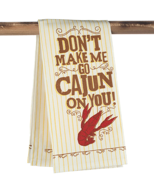 Kitchen Towel - Don't Make Me Go Cajun on You