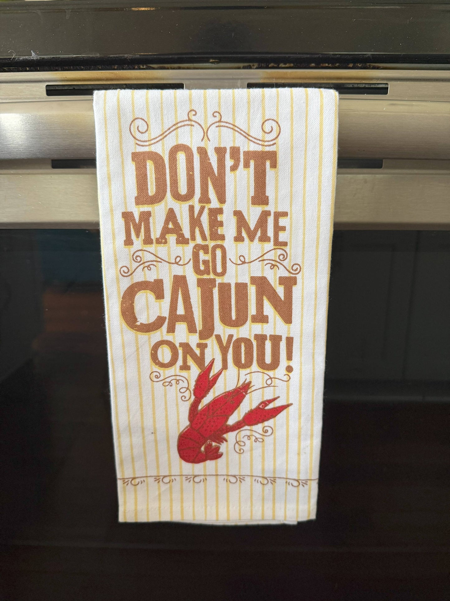 Kitchen Towel - Don't Make Me Go Cajun on You